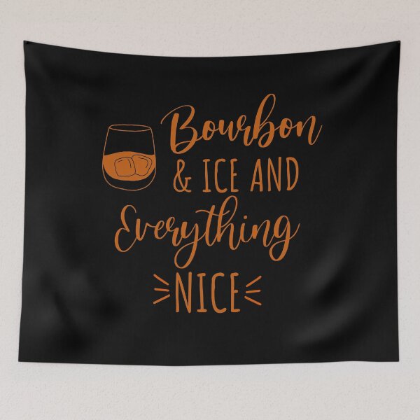 Item preview, Bourbon and ice and everything nice funny bourbon lover quote designed and sold by JokeGysen.