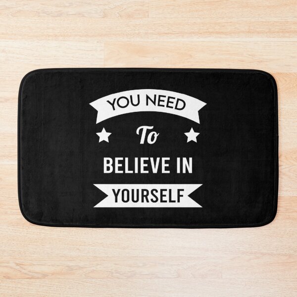 Item preview, You Need To Believe In Yourself designed and sold by MJLdesigns.