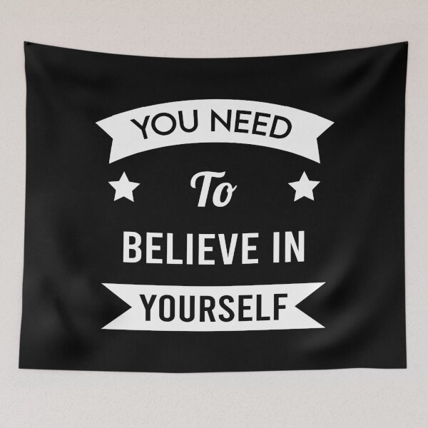 Item preview, You Need To Believe In Yourself designed and sold by MJLdesigns.
