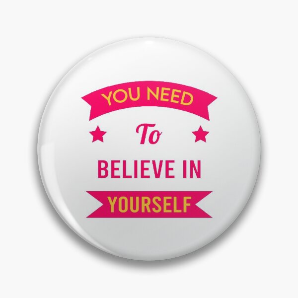 Item preview, You Need To Believe In Yourself designed and sold by MJLdesigns.