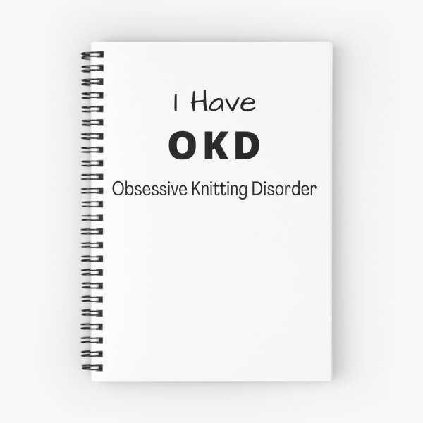 Item preview, I Have OKD - Obsessive Knitting Disorder designed and sold by Knitterty.