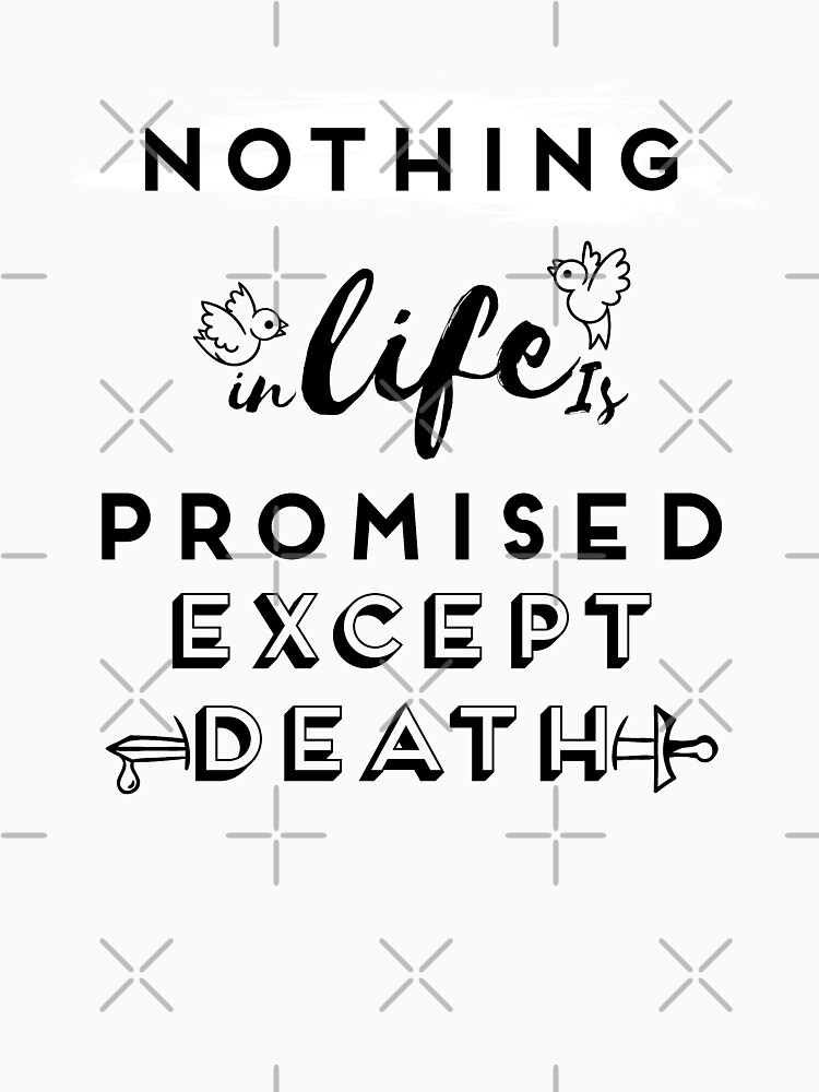 Kanye West quote: Nothing in life is promised except death.