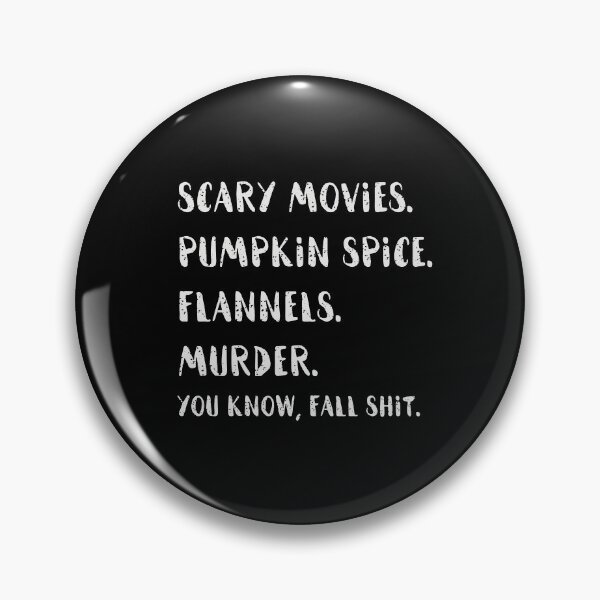 Item preview, Scary Movies Pumpkin Spice Flannels Murder you know, fall shit designed and sold by Dream-bubble.