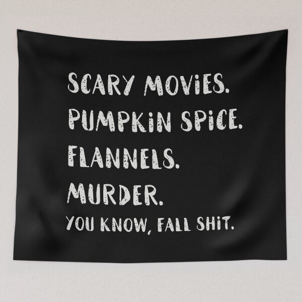Item preview, Scary Movies Pumpkin Spice Flannels Murder you know, fall shit designed and sold by Dream-bubble.