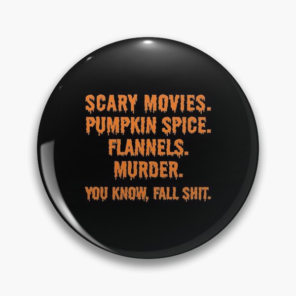 Item preview, Scary Movies Pumpkin Spice Flannels Murder you know, fall shit designed and sold by Dream-bubble.