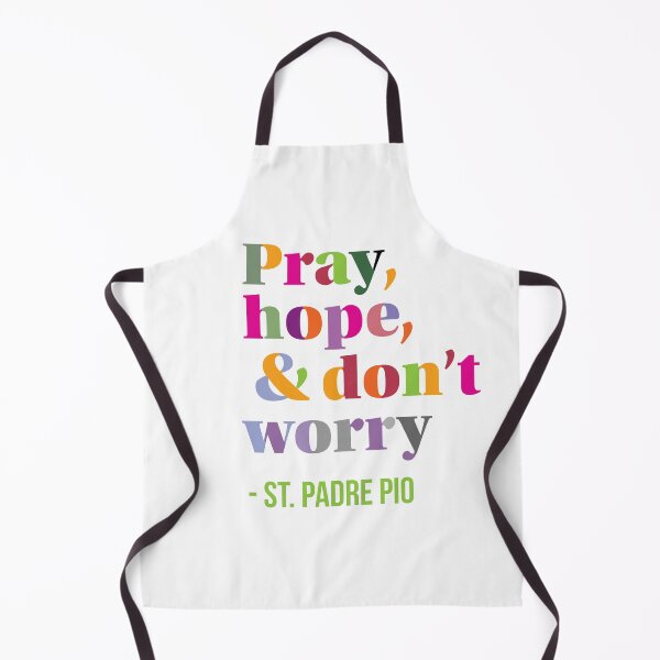 Item preview, Pray, Hope, and Don't Worry, Comforting Advice from St. Padre Pio designed and sold by MaryKunzGoldman.