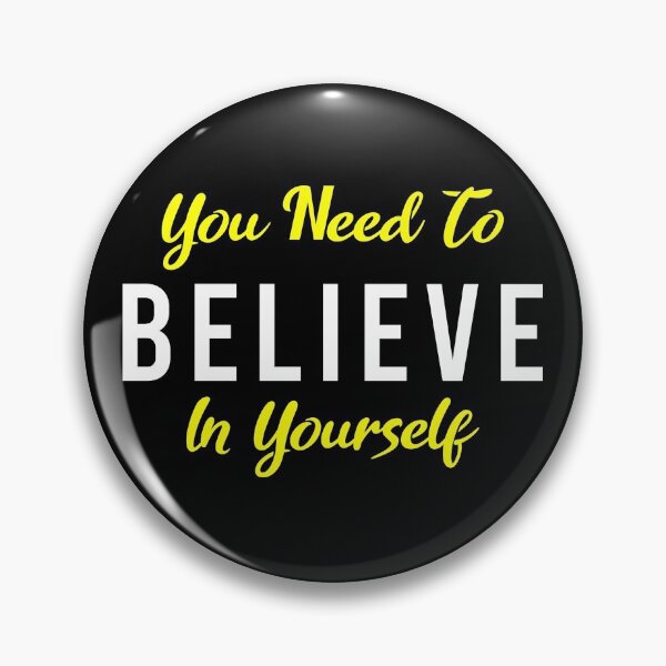 Item preview, You Need To Believe In Yourself designed and sold by MJLdesigns.