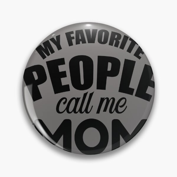 Item preview, My Favorite People Call me Mom designed and sold by RB-Store.