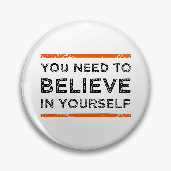 Item preview, You Need To Believe In Yourself designed and sold by MJLdesigns.