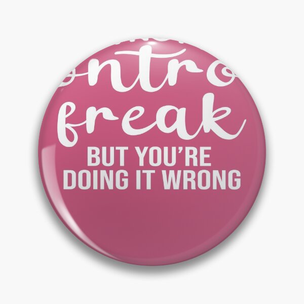 Item preview, I'm Not a Control Freak But You're Doing It Wrong designed and sold by RB-Store.