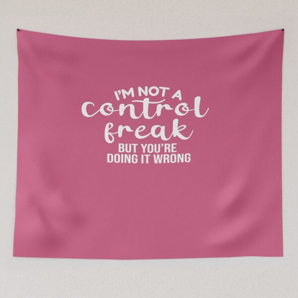 Item preview, I'm Not a Control Freak But You're Doing It Wrong designed and sold by RB-Store.