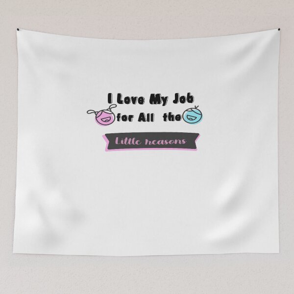 Item preview, I Love My Job For All The Little Reasons  designed and sold by MANARCHAIBI2001.