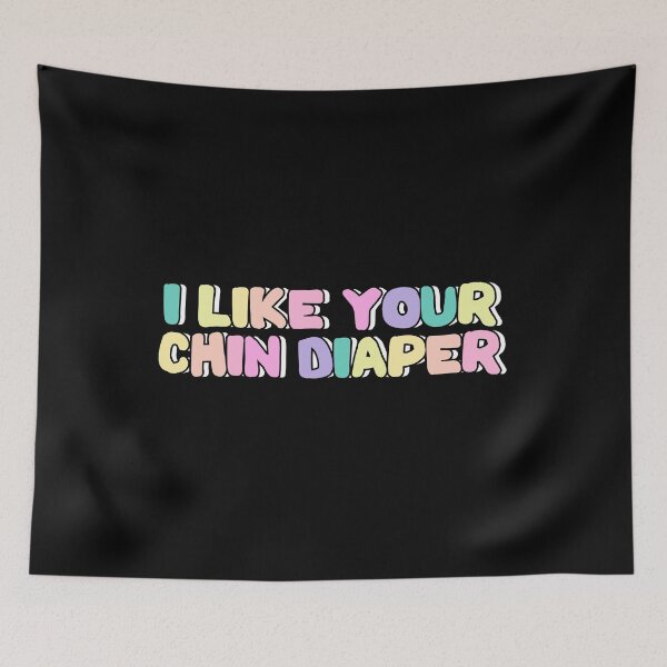 Item preview, I Like Your Chin Diaper designed and sold by Spacepaprika.