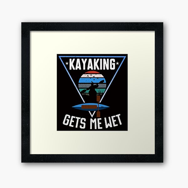 Item preview, Kayaking Gets Me Wet designed and sold by Majesticoo.