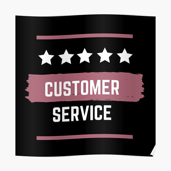 "Customer Service" Poster by GoldenDesigns Redbubble
