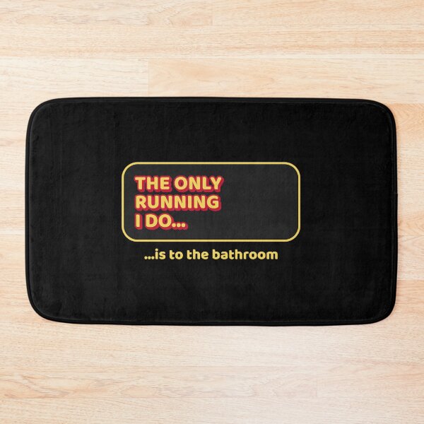 Item preview, The Only Running I Do Is To The Bathroom designed and sold by RiseandShineTee.