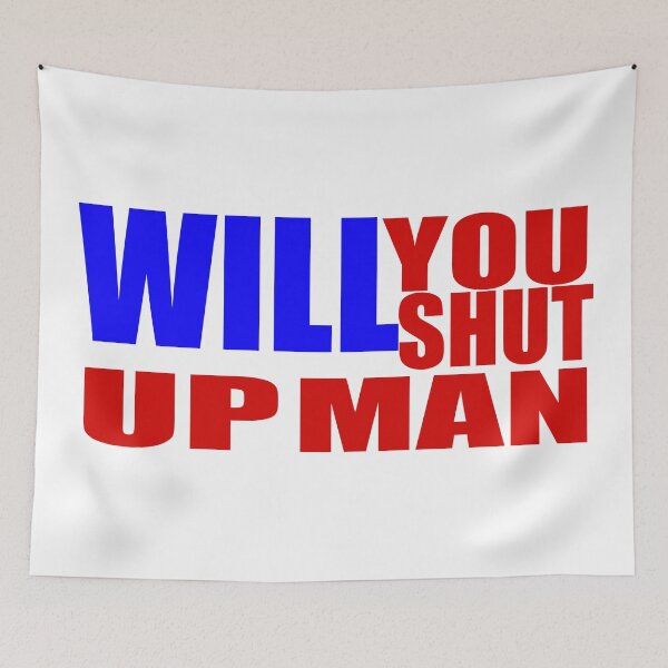 Item preview, will you shut up man designed and sold by ID01.