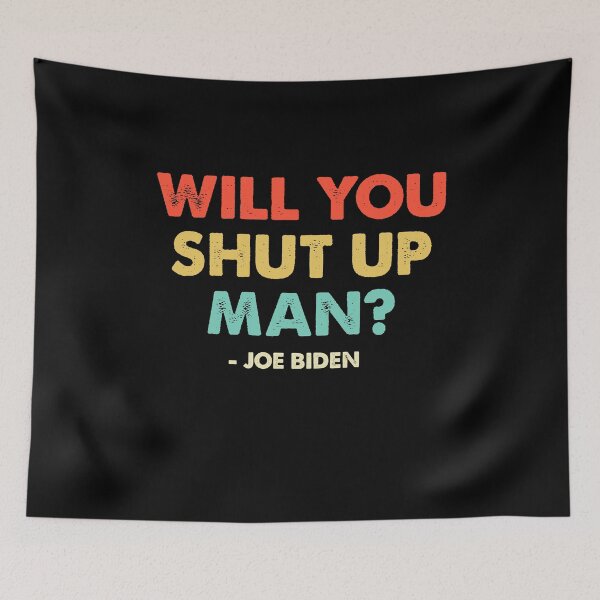 Item preview, Will You Shut Up Man? Joe Biden Quote - Retro Colors designed and sold by MoopCatSwag.