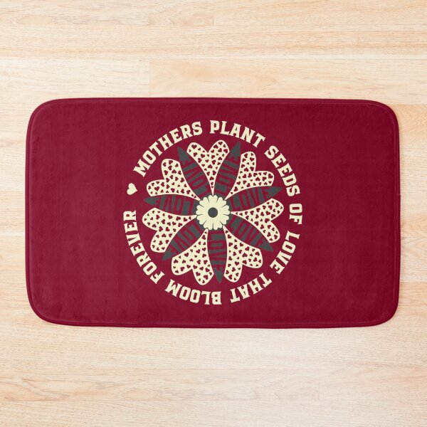 Item preview, Mothers Plant Seeds of Love That Bloom Forever designed and sold by Sinfamous.