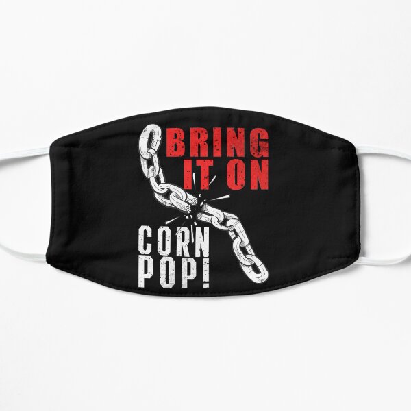 Bring it on corn pop Flat Mask