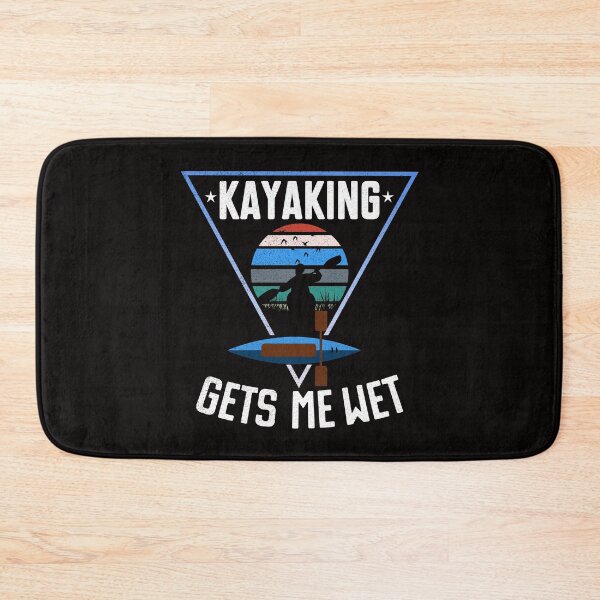Item preview, Kayaking Gets Me Wet designed and sold by Majesticoo.