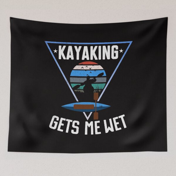 Item preview, Kayaking Gets Me Wet designed and sold by Majesticoo.