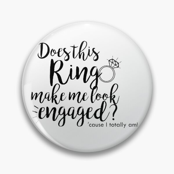 Item preview, Does This Ring Make Me Look Engaged designed and sold by bubulifeware.