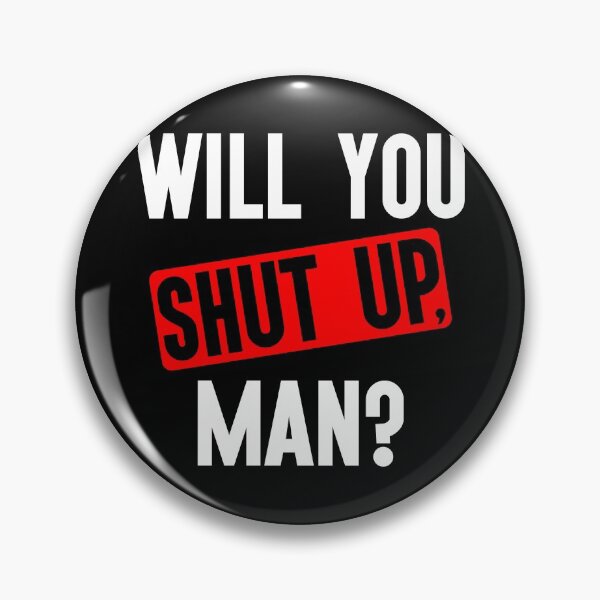 Item preview, Will you shut up man? designed and sold by Trending-Ts.