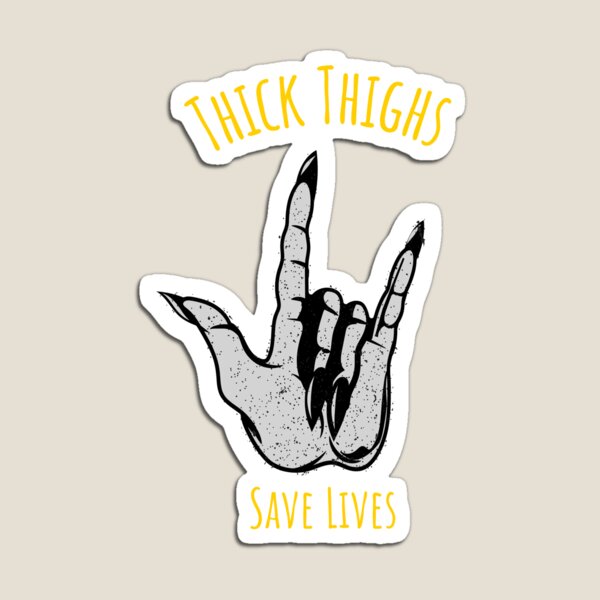 "Thick Thighs Save Lives" Car Magnet - 5 Inch Flexible Magnetic Bumper Sticker