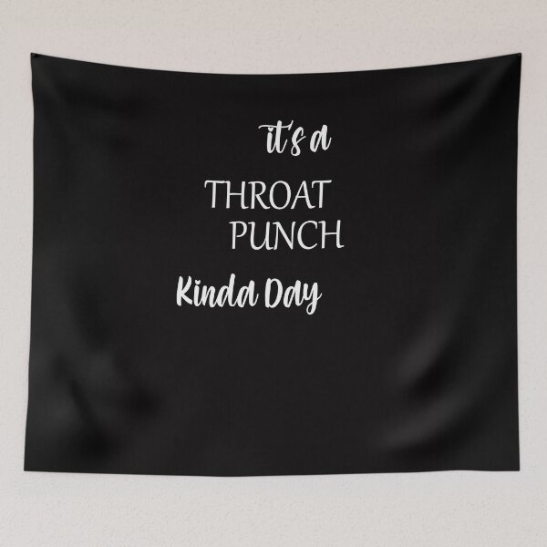Item preview, Its a throat punch kinda day designed and sold by arnabbabai.