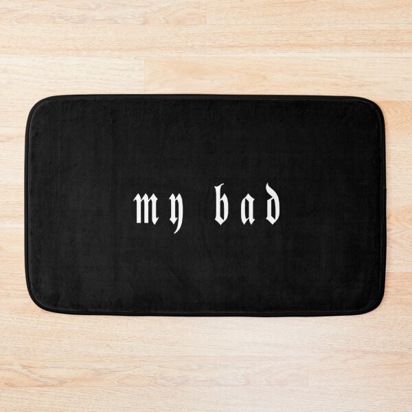 Item preview, word - 'my bad'. designed and sold by timothybeighton.