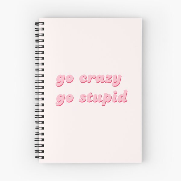Item preview, Go crazy, go stupid designed and sold by Mabzz.