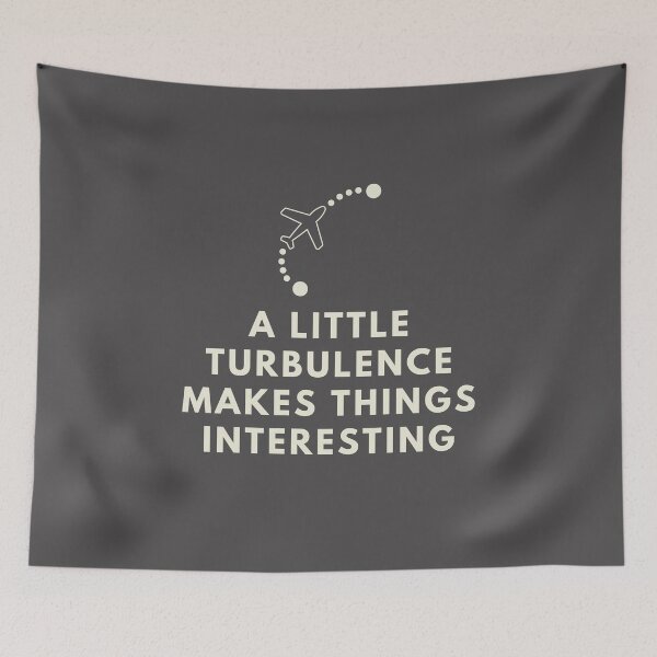 Item preview, Turbulence makes things interesting designed and sold by stelsanc.