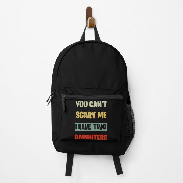 Item preview, You Can't Scare Me I Have Two Daughters designed and sold by BELASKRI STORE.