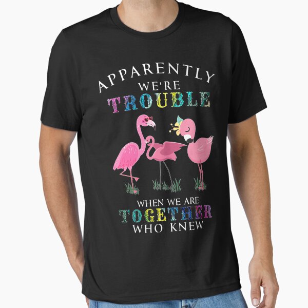 Item preview, Apparently We'Re Trouble When We Are Together Flamingo Premium designed and sold by BlakenKart.