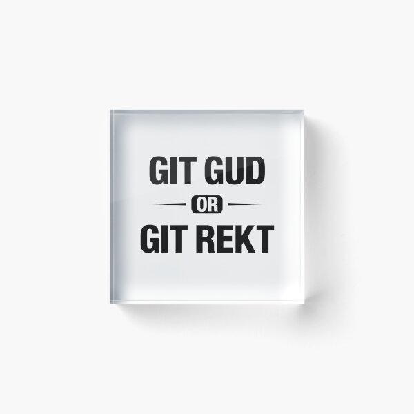 Git Gud Acrylic Blocks for Sale