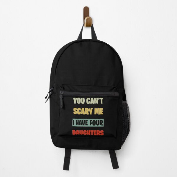 Item preview, You Can't Scare Me I Have Four Daughters designed and sold by BELASKRI STORE.