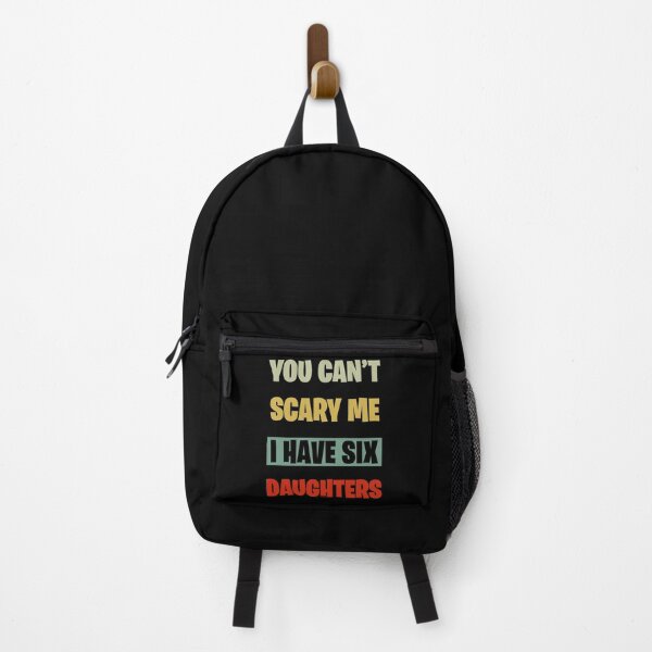 Item preview, You Can't Scare Me I Have Six Daughters designed and sold by BELASKRI STORE.