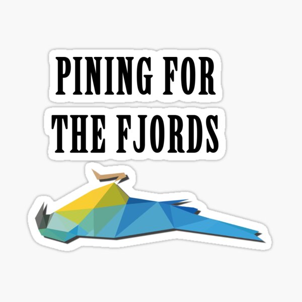 Pining for the fjords Sticker