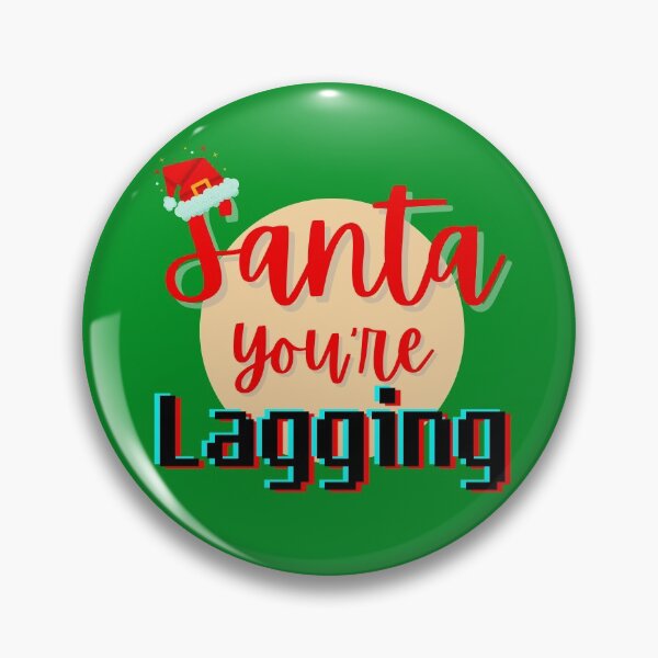 Item preview, Santa You're Lagging designed and sold by mhicks23.