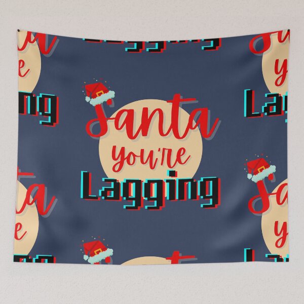 Item preview, Santa You're Lagging designed and sold by mhicks23.