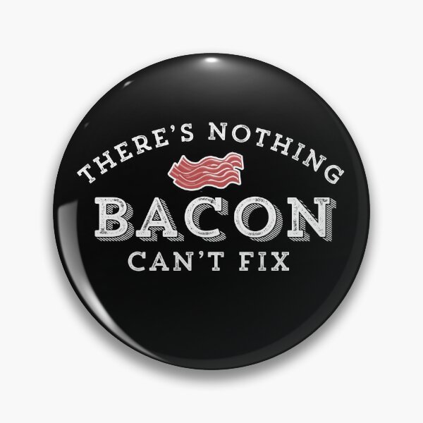 Item preview, Nothing Bacon Can't Fix Meat Lover Bacon Lover Funny Gift designed and sold by carlhunt99.