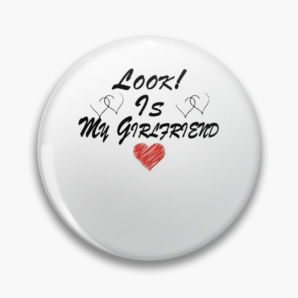 Item preview, Look! Is My Girlfriend Funny Gift Idea for Year Anniversary, Cute Presents, 1, Birthday designed and sold by AchrafOc.