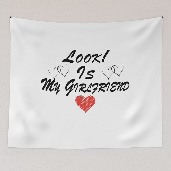 Item preview, Look! Is My Girlfriend Funny Gift Idea for Year Anniversary, Cute Presents, 1, Birthday designed and sold by AchrafOc.
