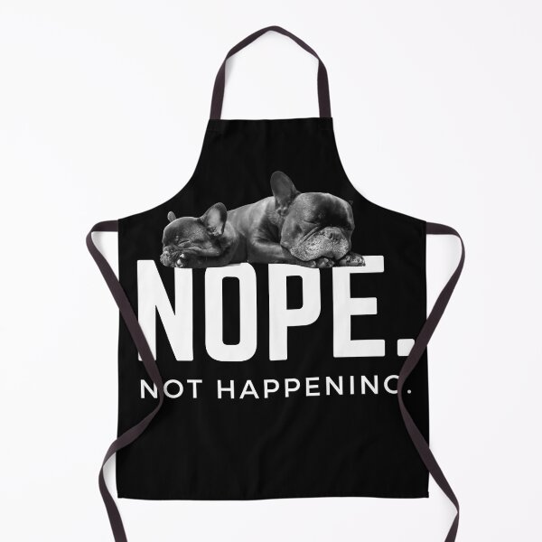 Item preview, Nope. Not happening. (Sleepy French Bulldogs) designed and sold by JellyBeenzz.