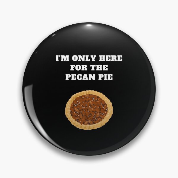 Item preview, thanksgiving Im only here for the pecan pie designed and sold by Jeangel97.