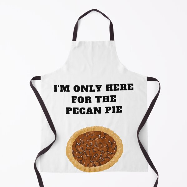 Item preview, thanksgiving Im only here for the pecan pie designed and sold by Jeangel97.