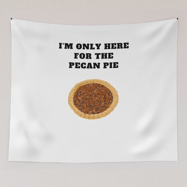 Item preview, thanksgiving Im only here for the pecan pie designed and sold by Jeangel97.