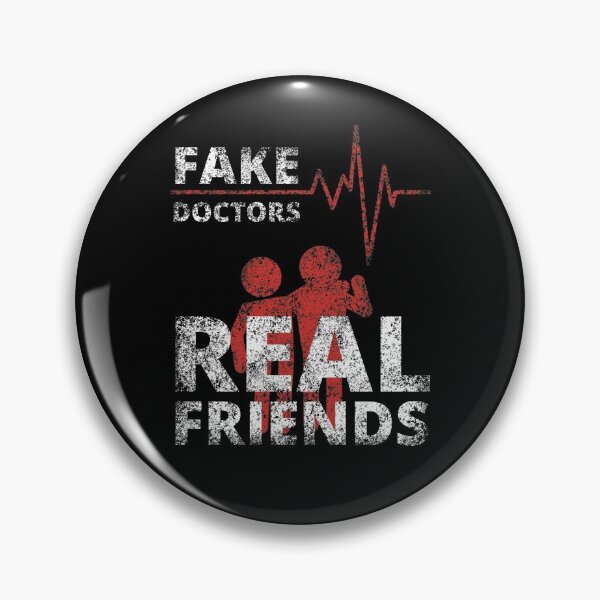 Item preview, Fake Doctors Real Friends designed and sold by NiceSign.
