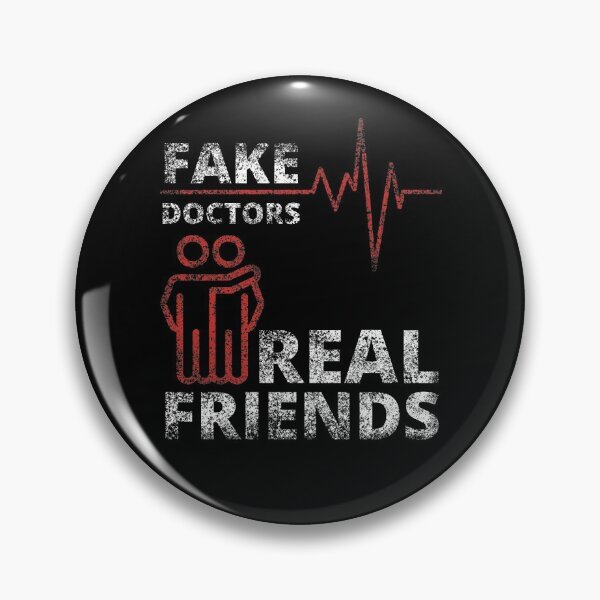 Item preview, Fake Doctors Real Friends designed and sold by NiceSign.